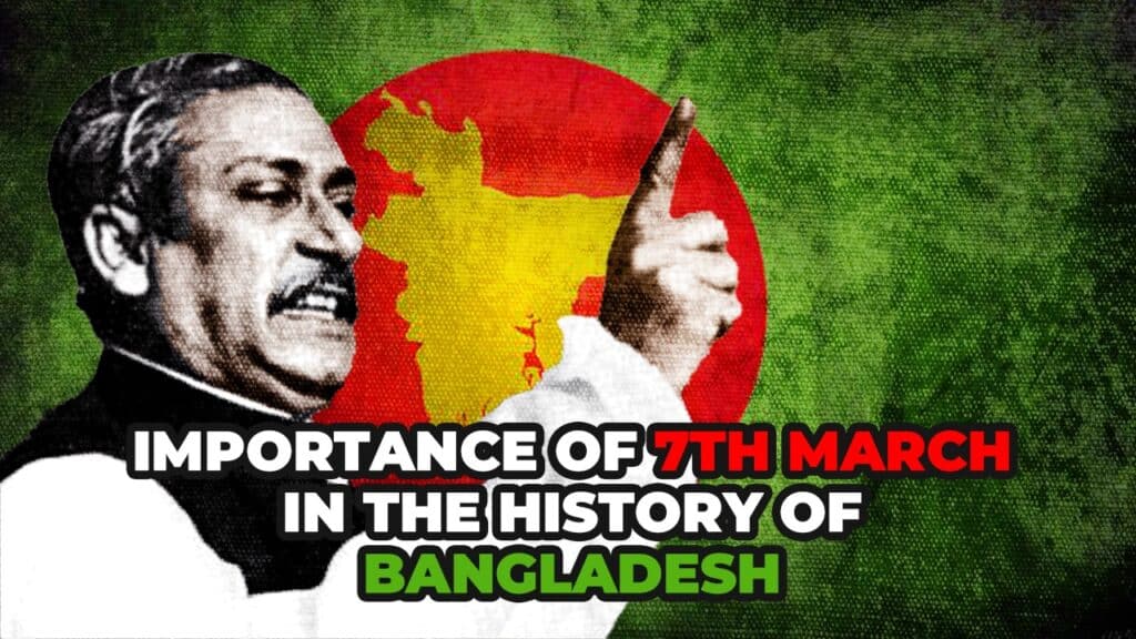 importance of 7th march in the history of bangladesh