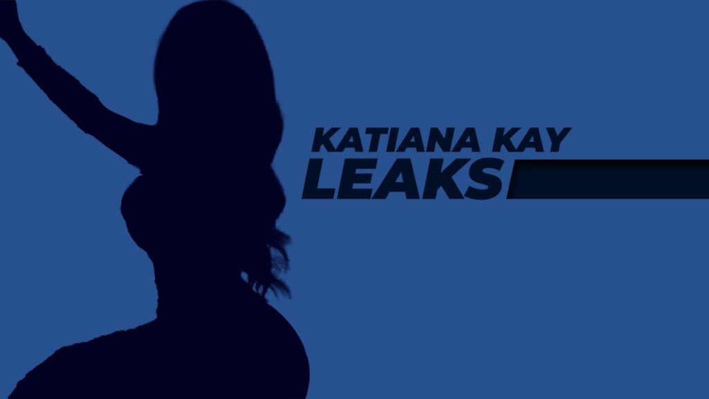 katiana kay leaks