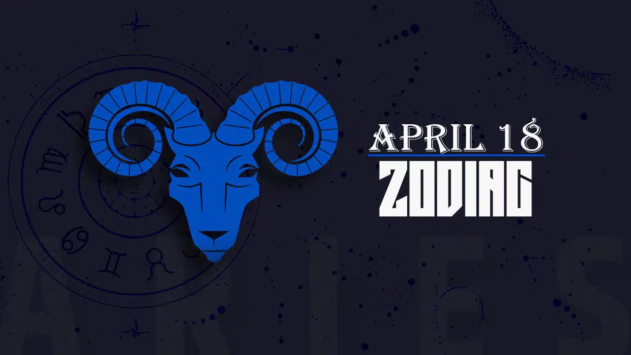 April 18 Zodiac