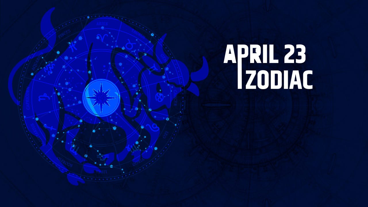 April 23 Zodiac