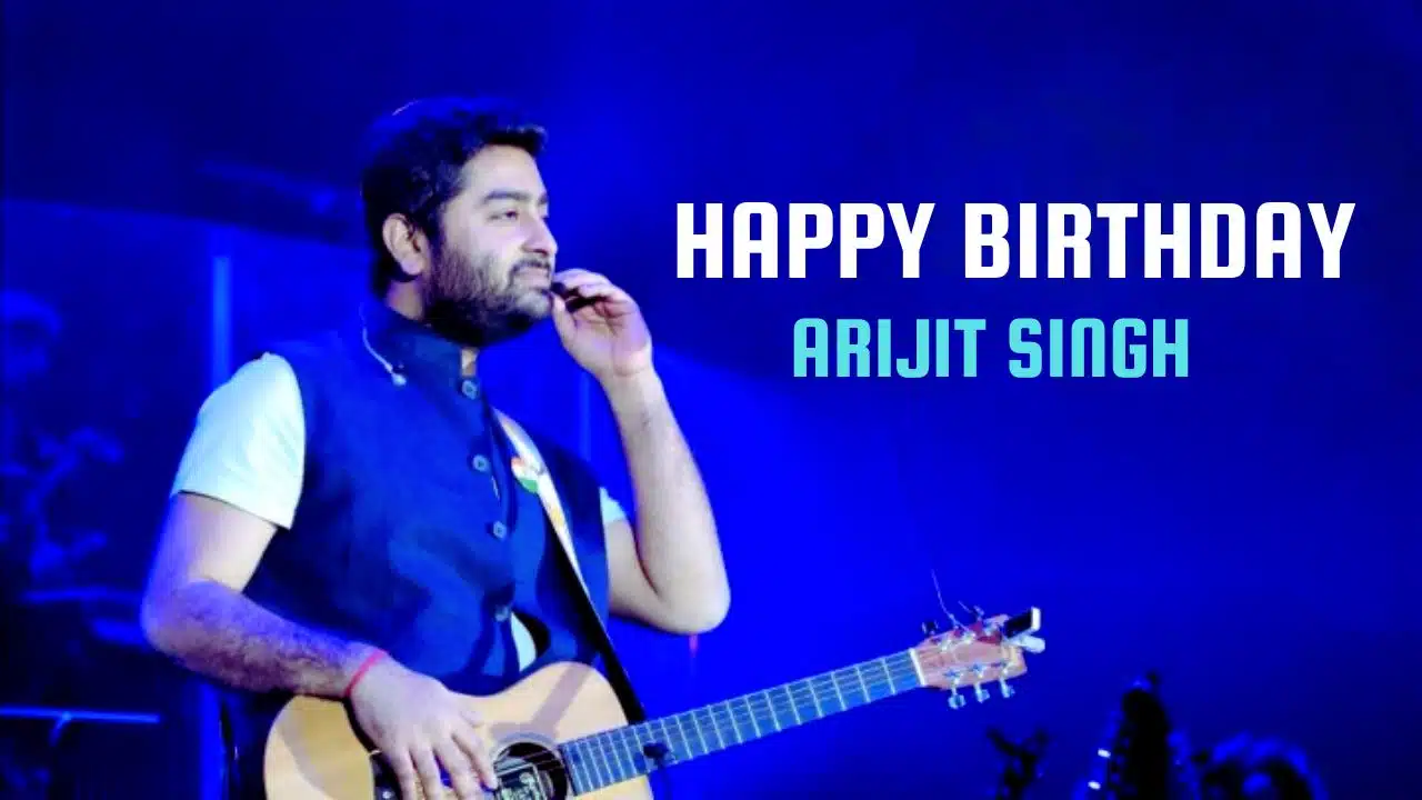 Arijit Singh's Birthday