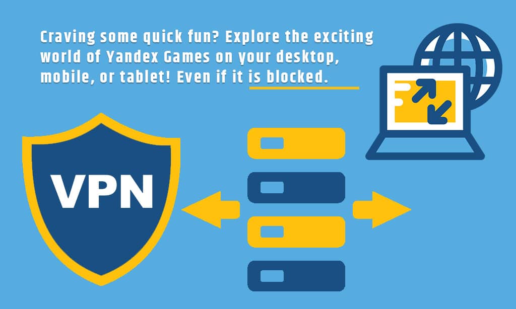 How to Access Unblocked Online Games on Yandex