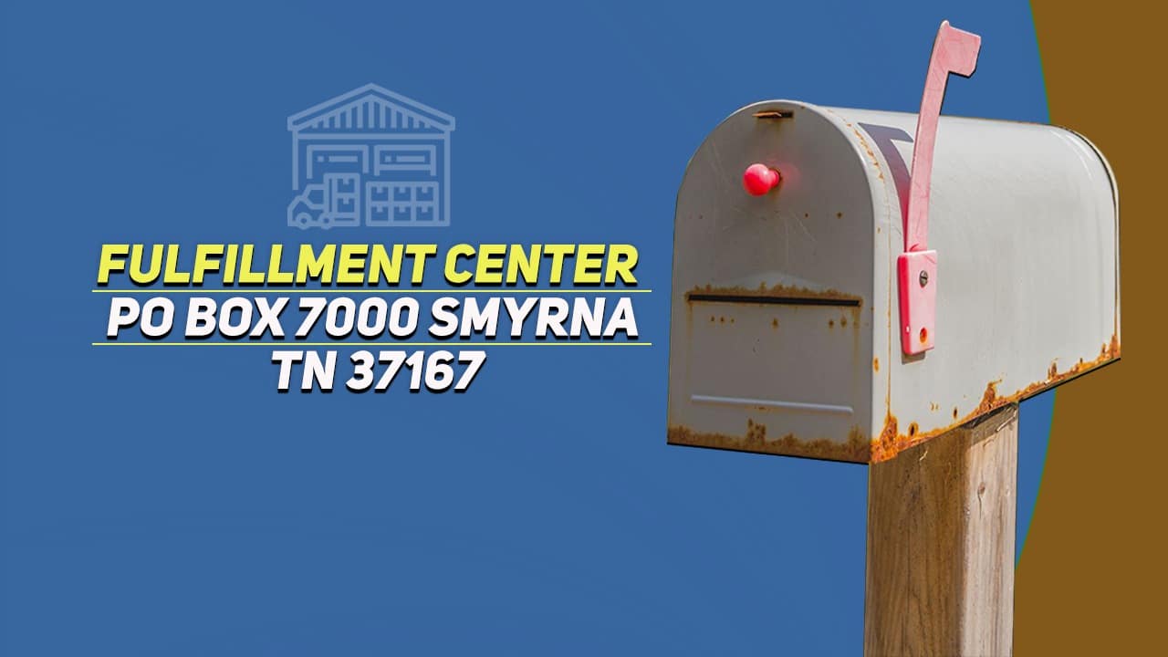 Fulfillment Center PO Box 7000 Smyrna TN 37167