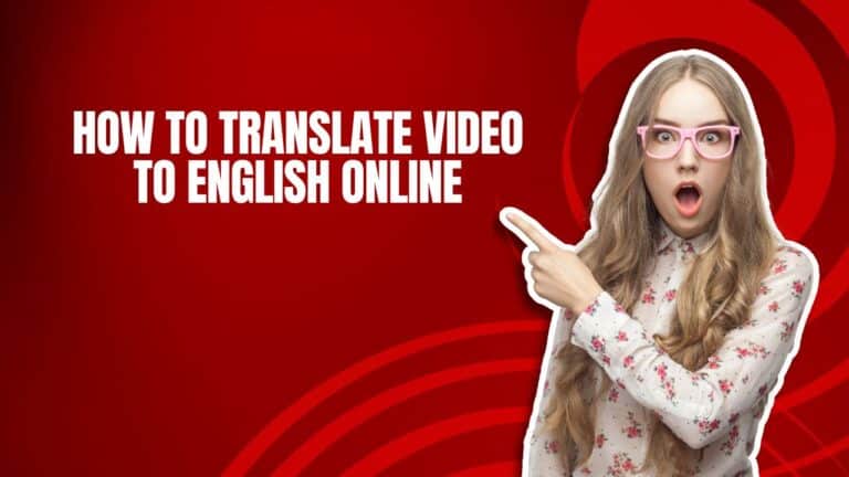 How to Translate Video to English Online [Updated]