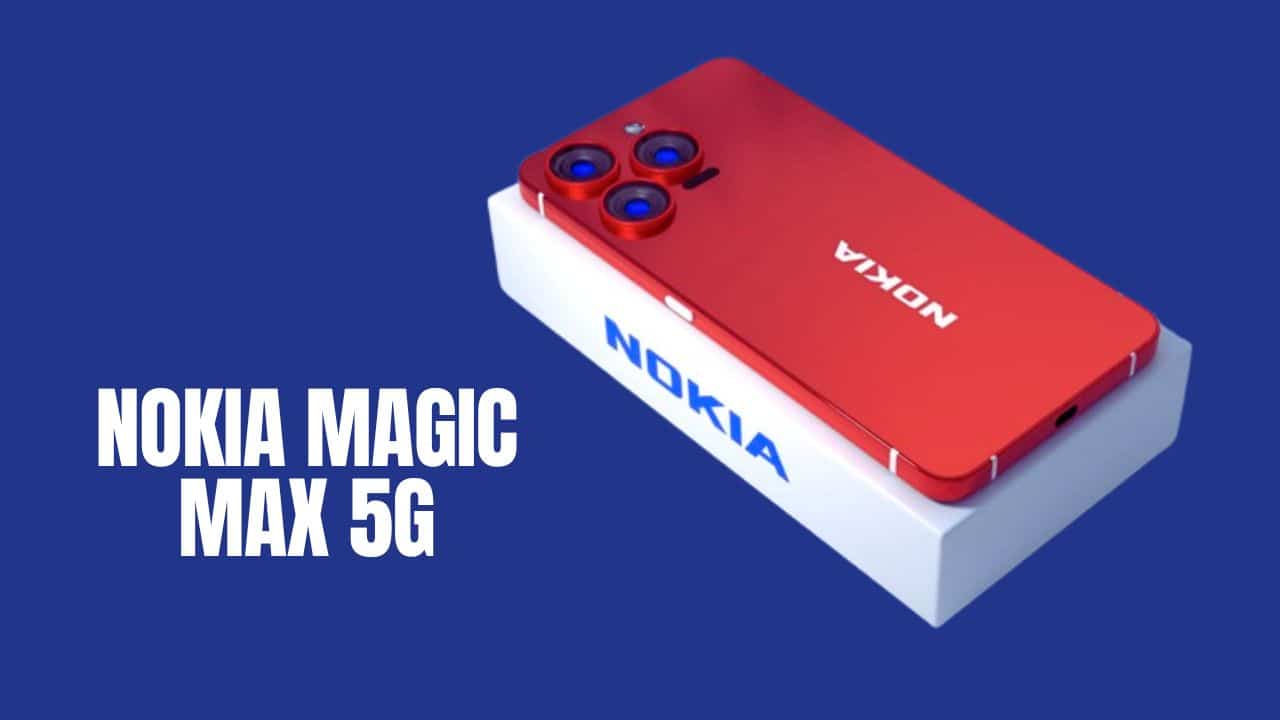 Nokia Magic Max 5G: A New Era of Smartphones Begins