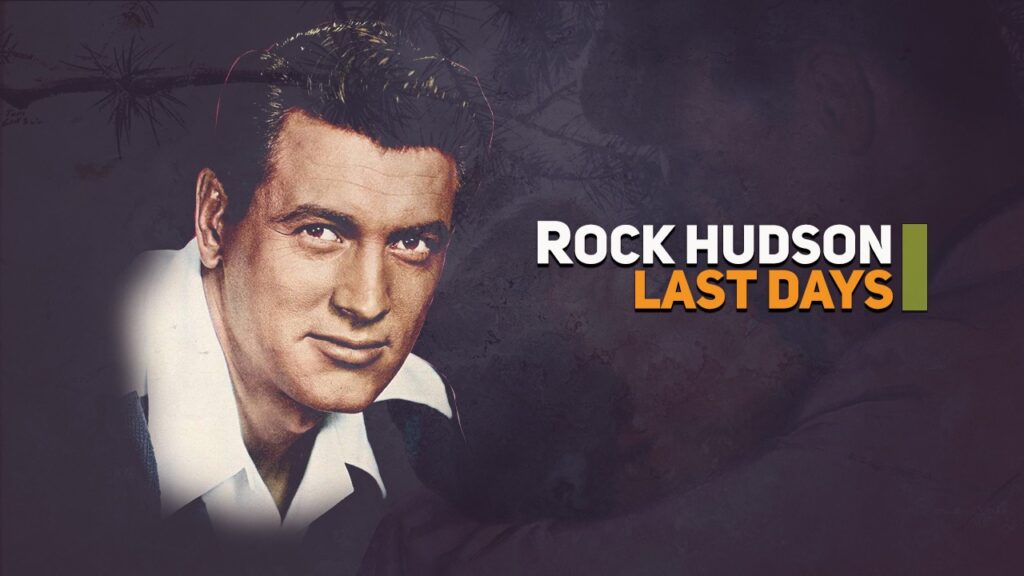 Rock Hudson Last Days: The Untold Story of His Final Moments