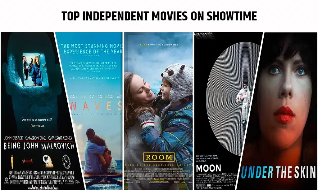 Top 5 Independent Movies on Showtime