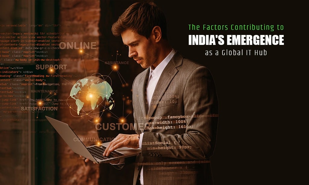 factors contributing to indias emergence as a global it hub
