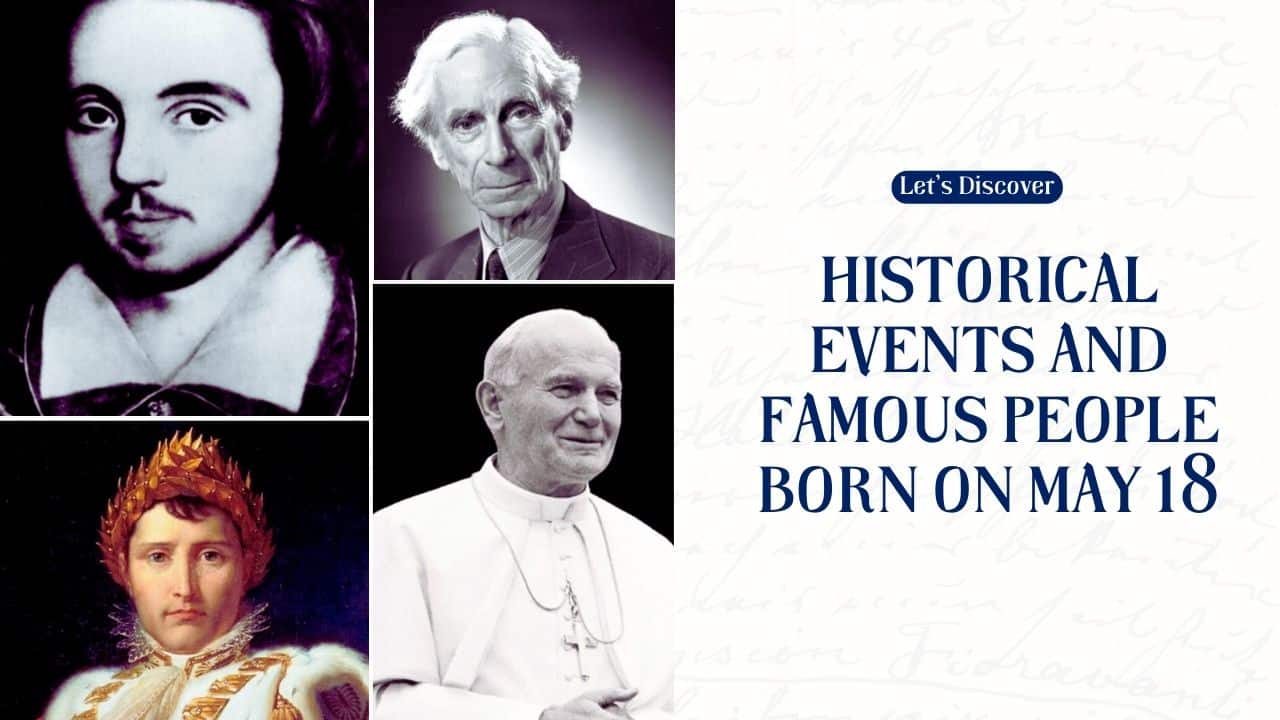 Historical Events and Famous People Born on May 18