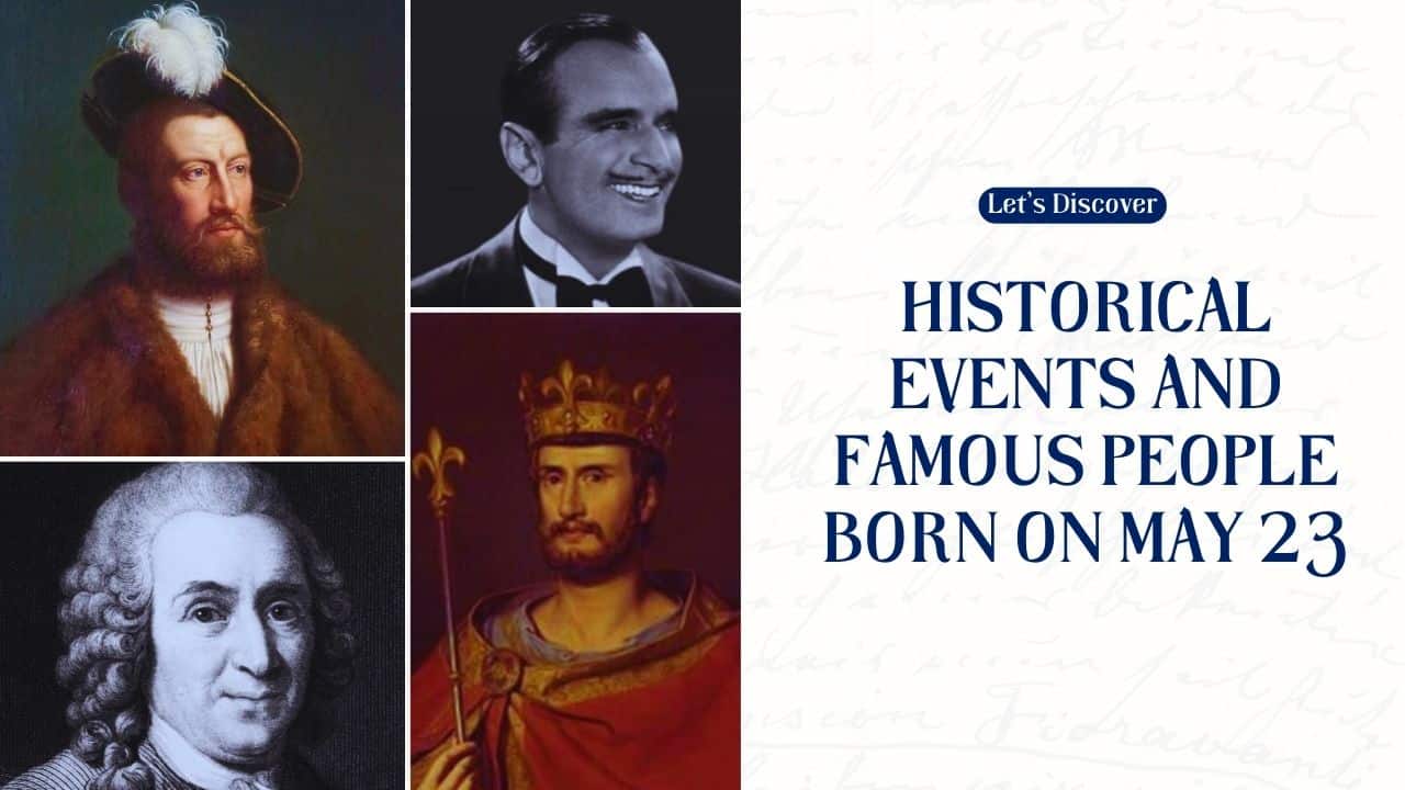 Historical Events and Famous People Born on May 23