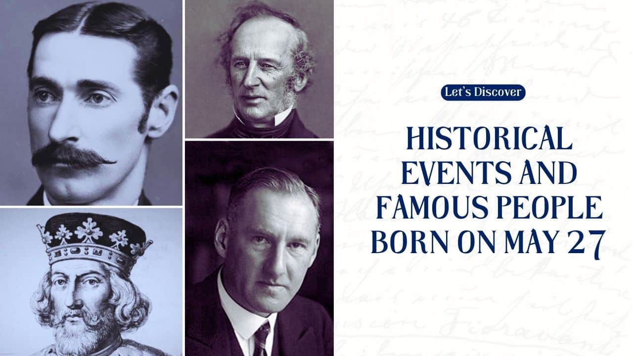 Historical Events and Famous People Born on May 27