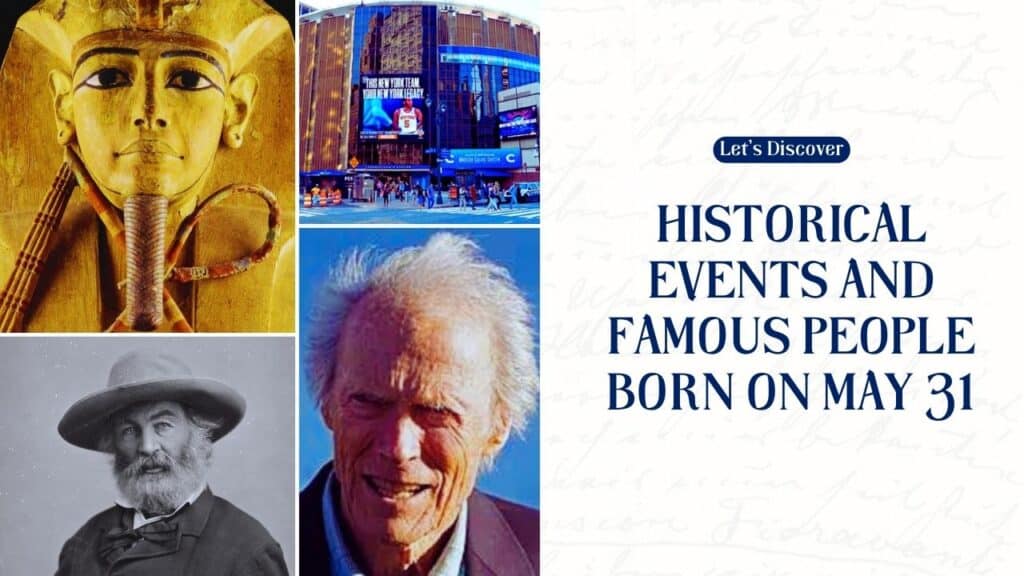 Historical Events and Famous People Born on May 31