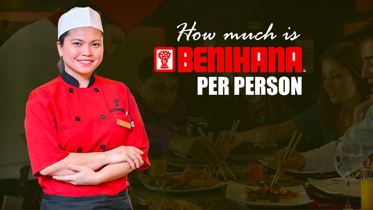 How Much Is Benihana Per Person