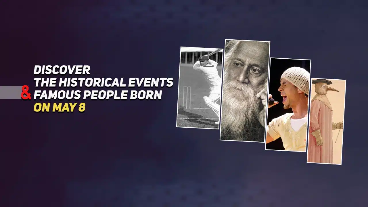 historical events and famous people born on may 8