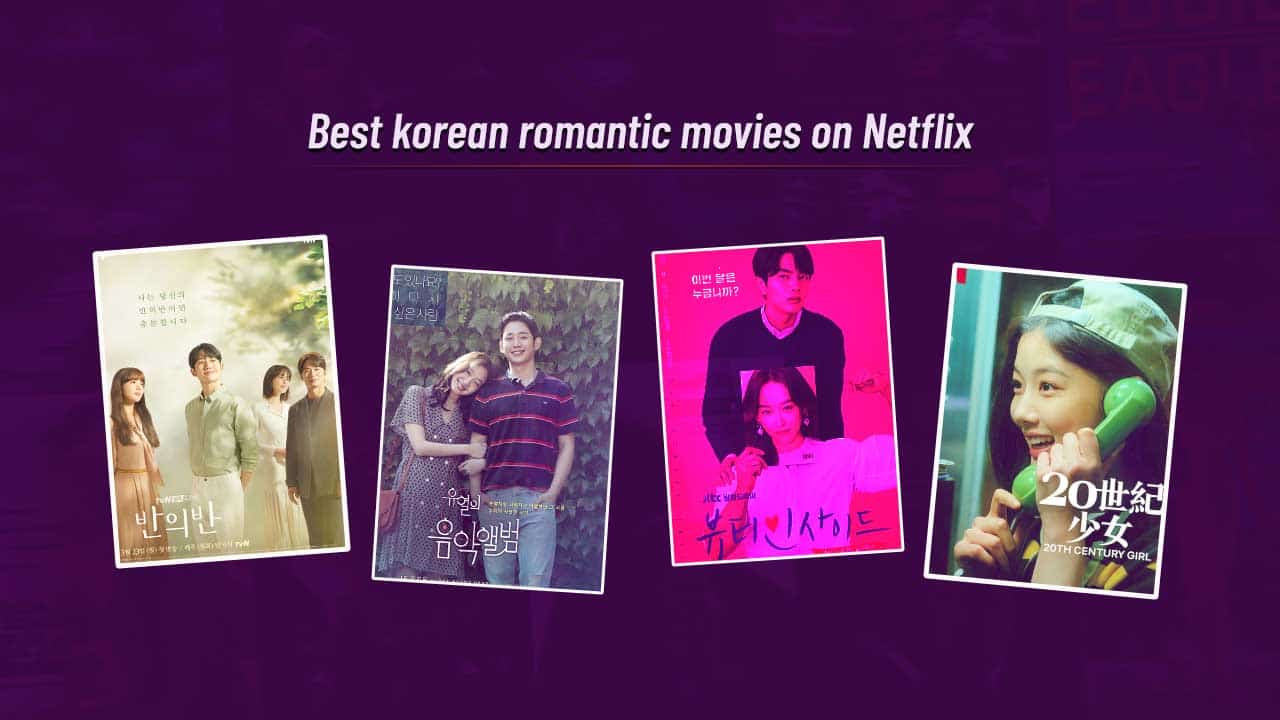 Best korean romantic movies on Netflix