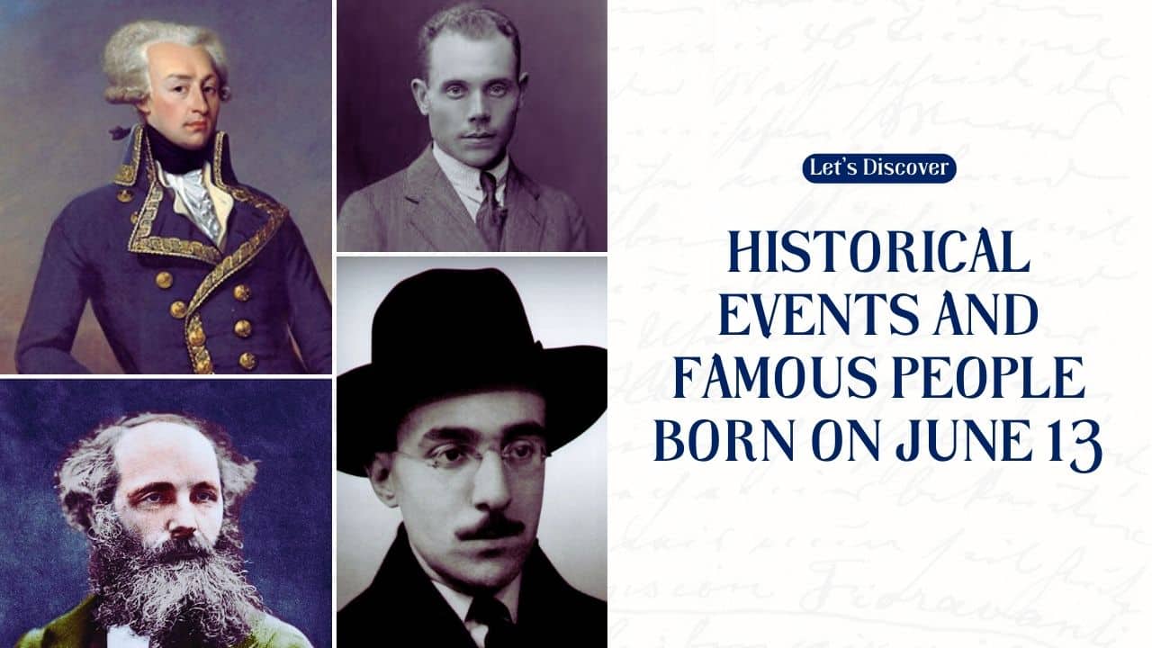 Historical Events and Famous People Born on June 13