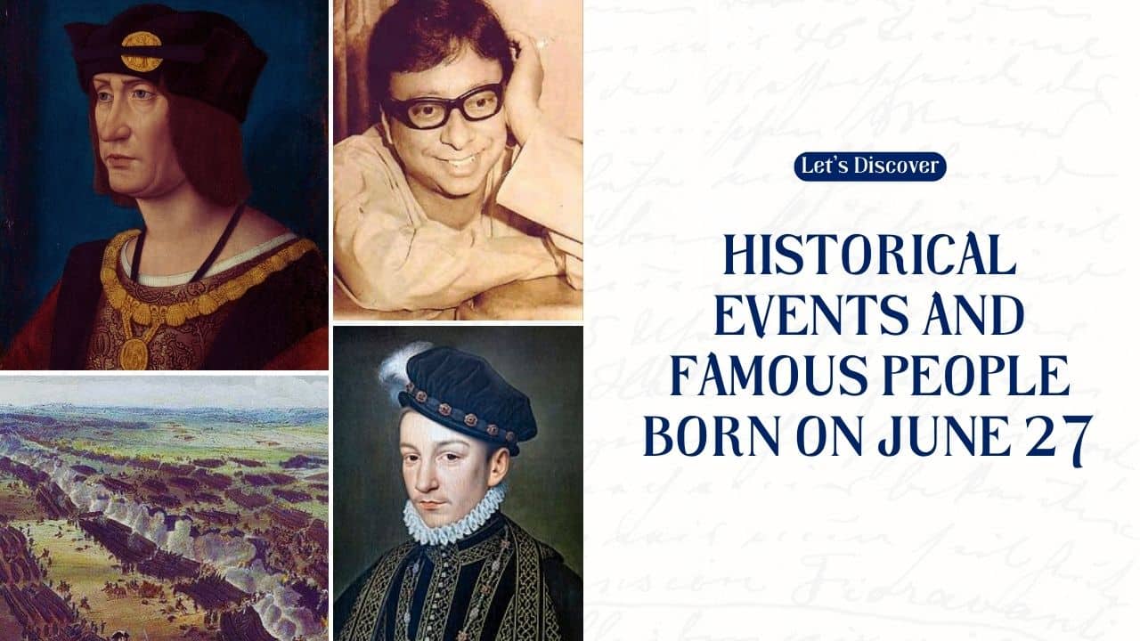 Historical Events and Famous People Born on June 27