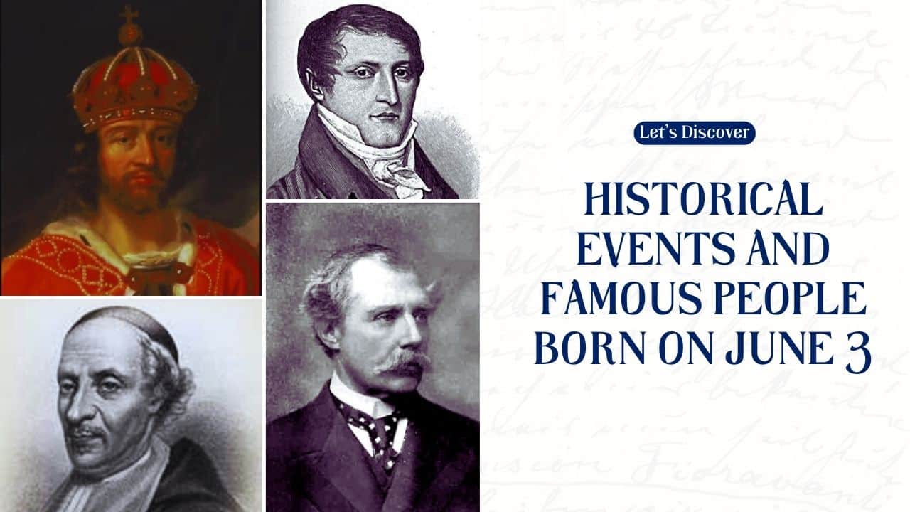 Historical Events and Famous People Born on June 3
