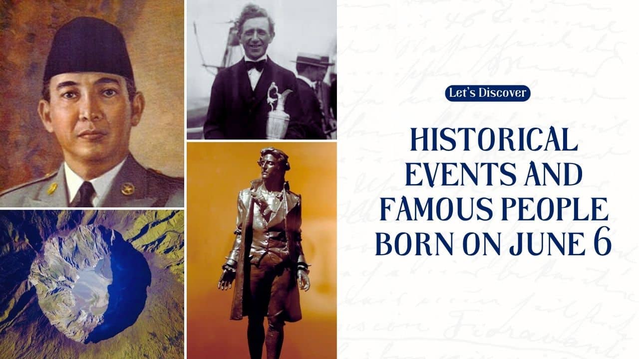 Historical Events and Famous People Born on June 6