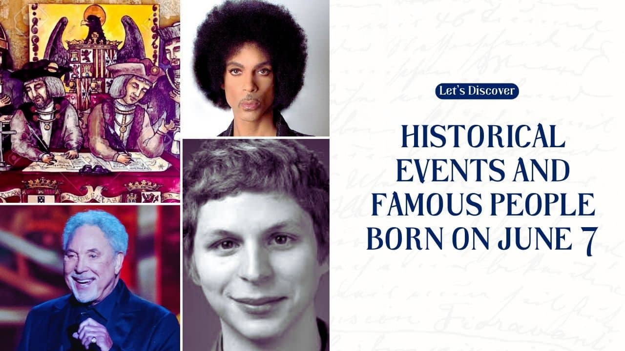 Historical Events and Famous People Born on June 7