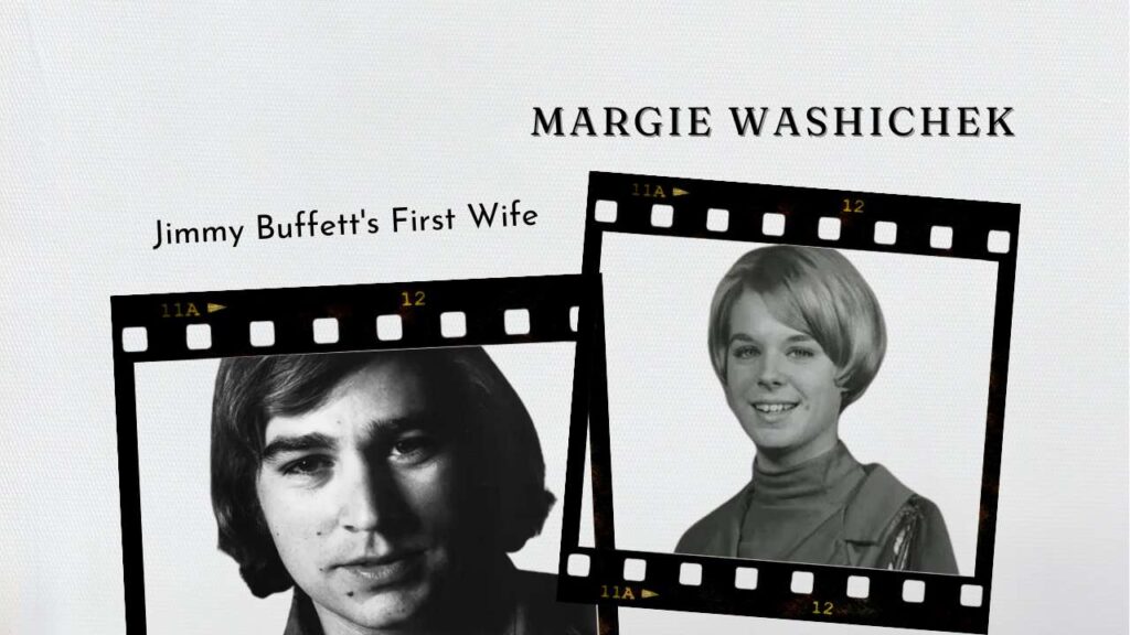 Jimmy Buffet's first wife Margie Washichek