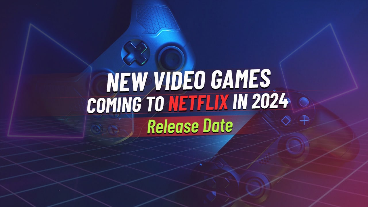 New video games coming to netflix in 2024