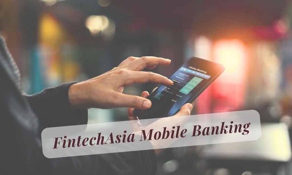 fintechasia mobile banking