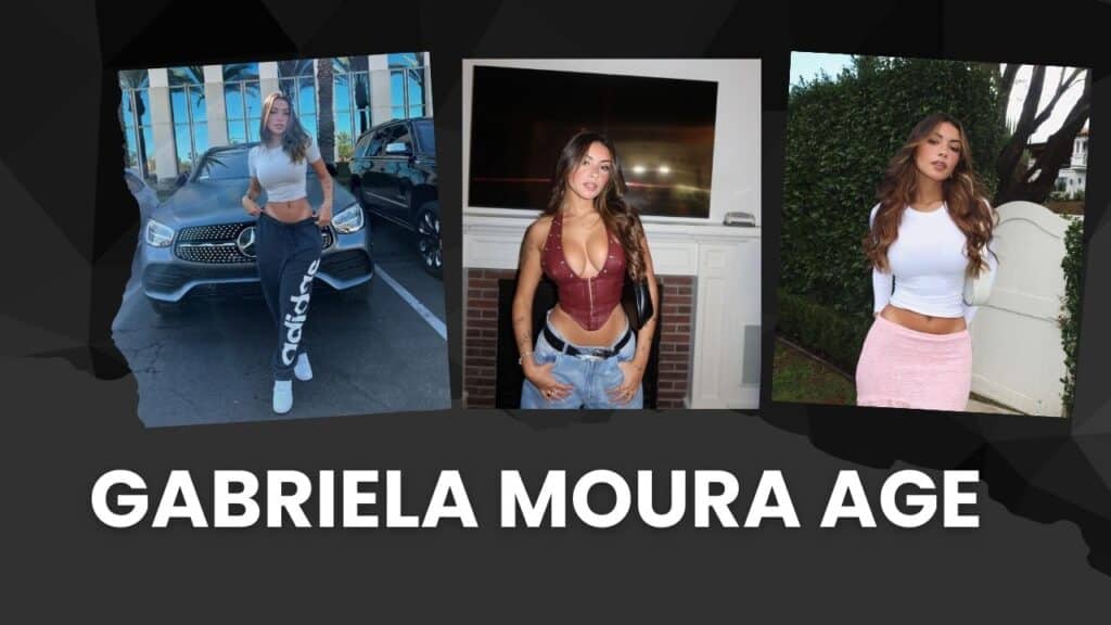 Gabriela Moura Age