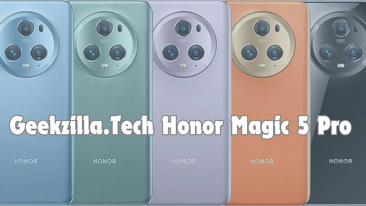 Ultimate Guide To The Geekzilla.Tech Honor Magic 5 Pro 2024