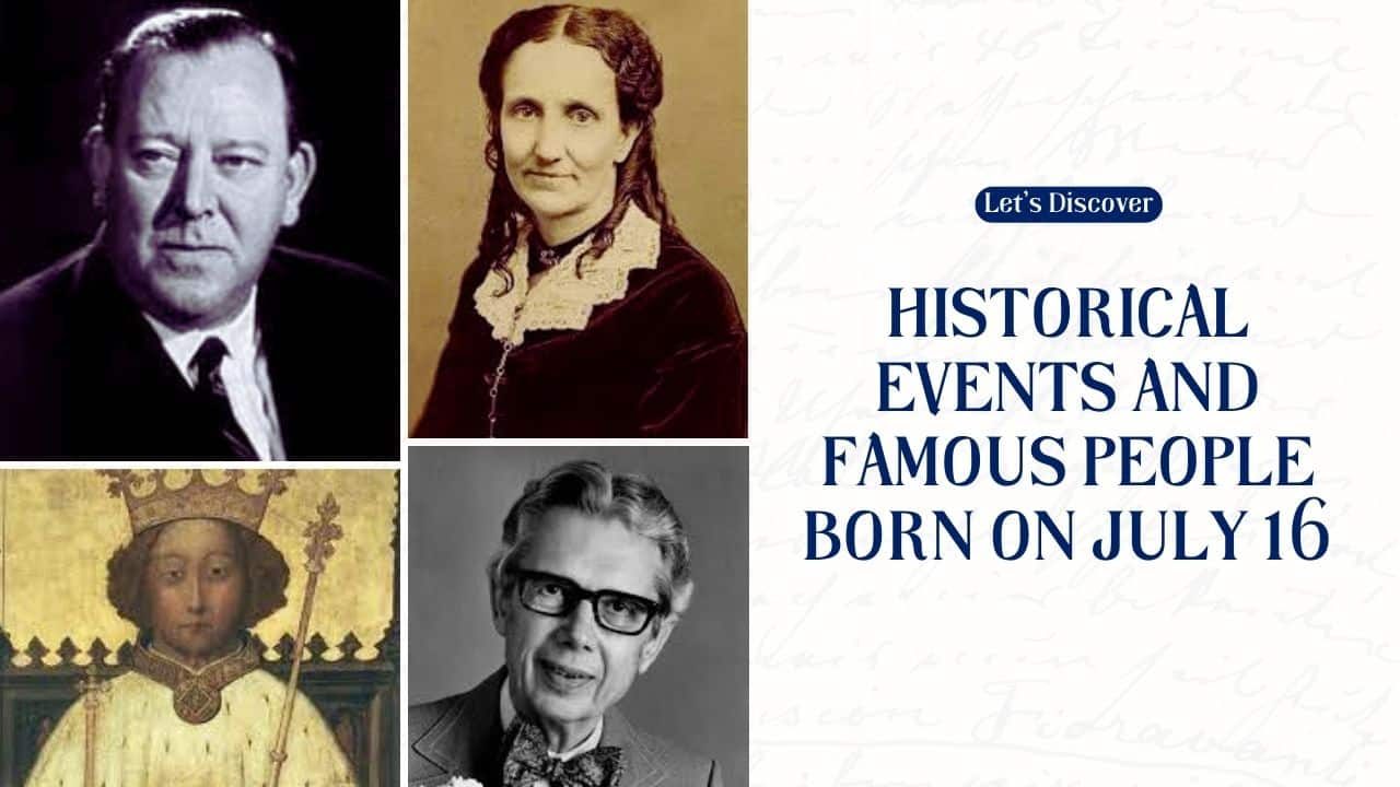 Historical Events and Famous People Born on July 16
