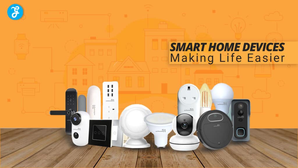 Smart Home Devices Making Life Easier