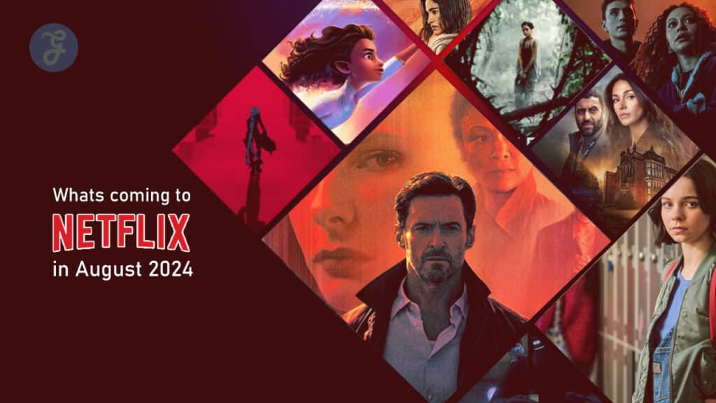 netflix august 2024 complete guide