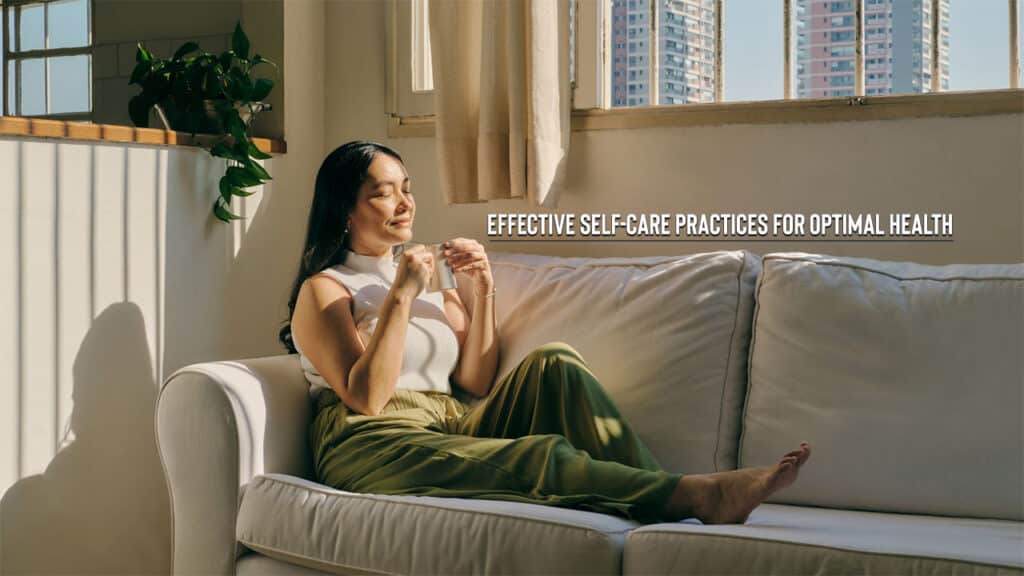 Effective Self-Care Practices for Optimal Health