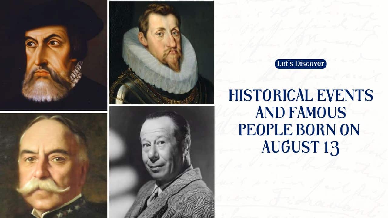 Historical Events and Famous People Born on August 13