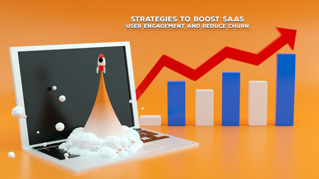 12 Strategies to Boost SaaS User Engagement and Reduce Churn