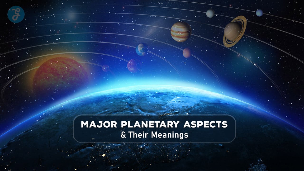 Major Planetary Aspects and Their Meanings