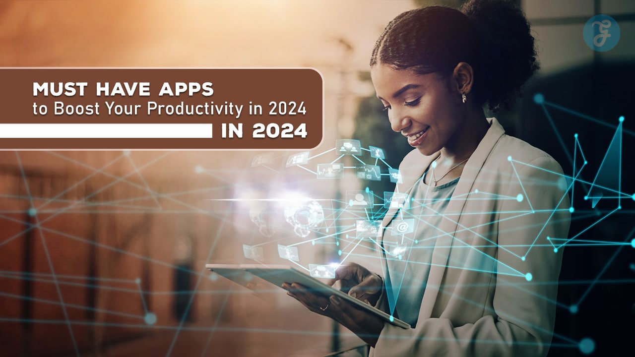 20 Must Have Apps to Boost Your Productivity in 2024: Essential Tools for Maximum Efficiency