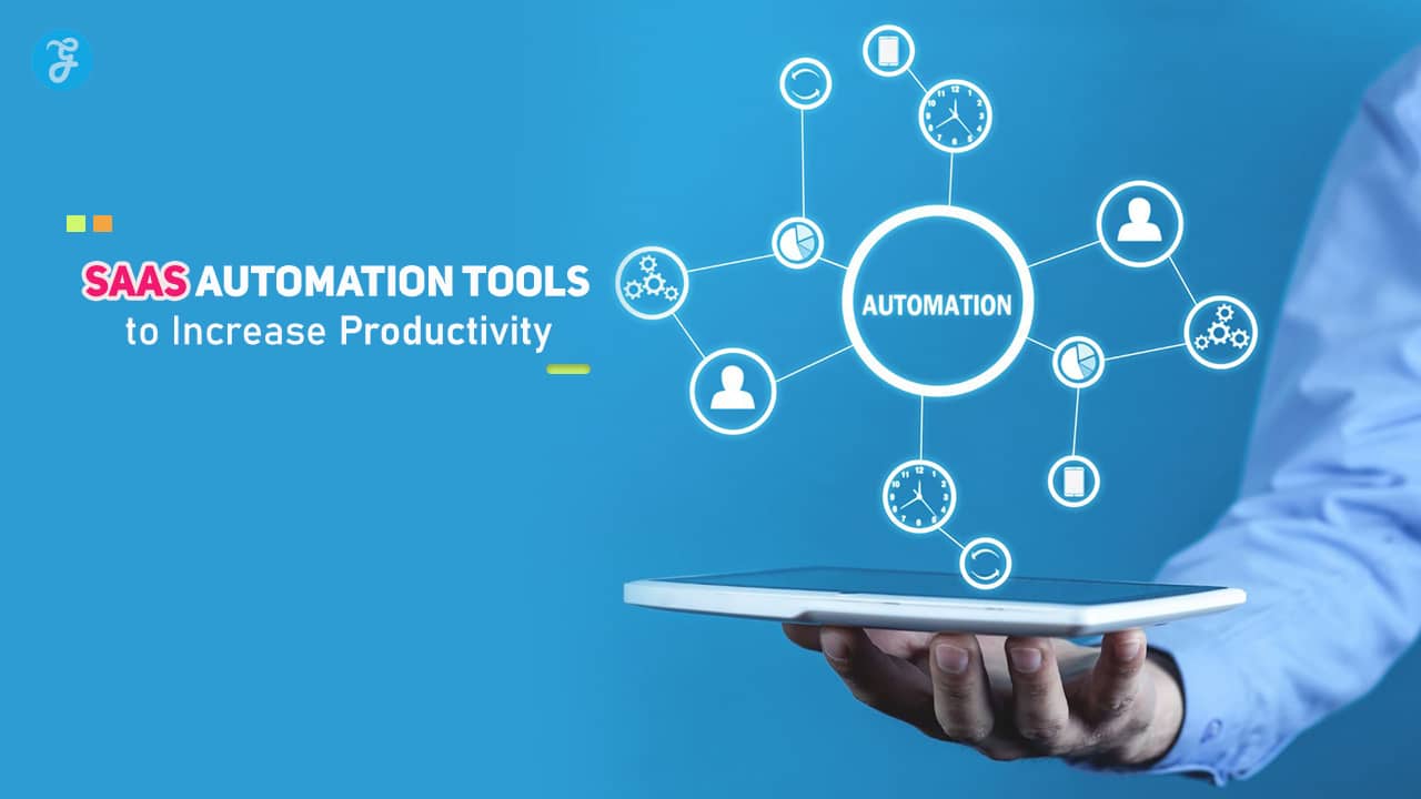 SaaS Automation Tools to Increase Productivity