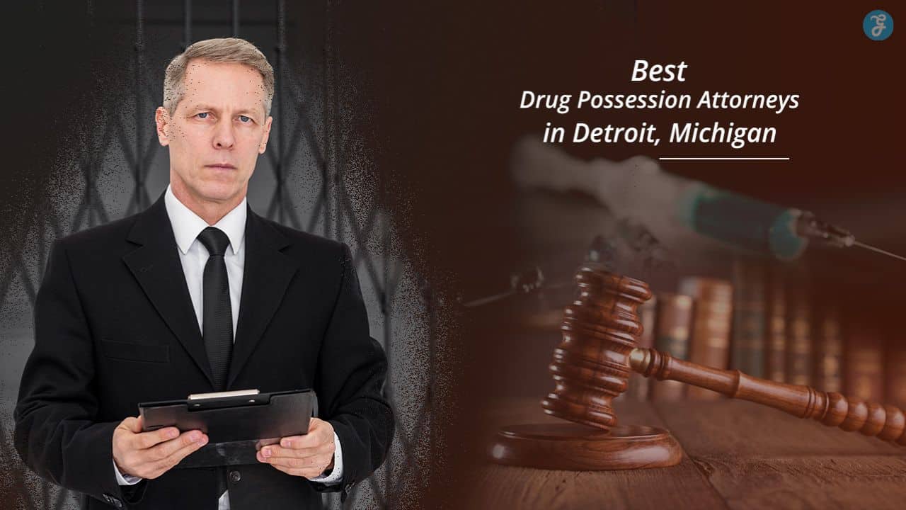 Drug Possession Attorneys in Detroit
