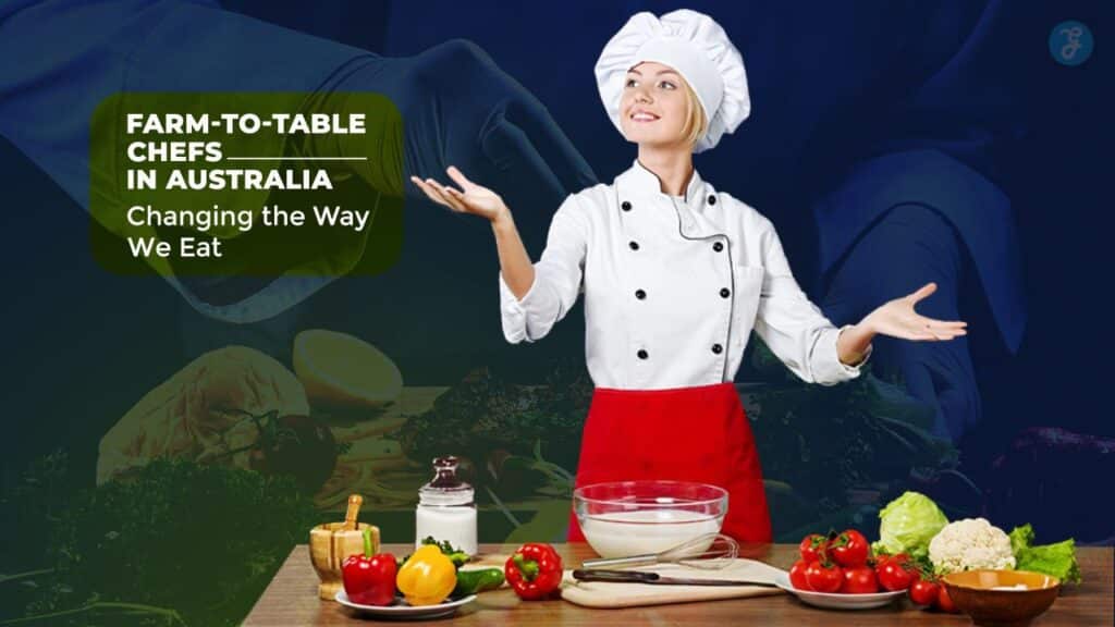 farm-to-table chefs in Australia