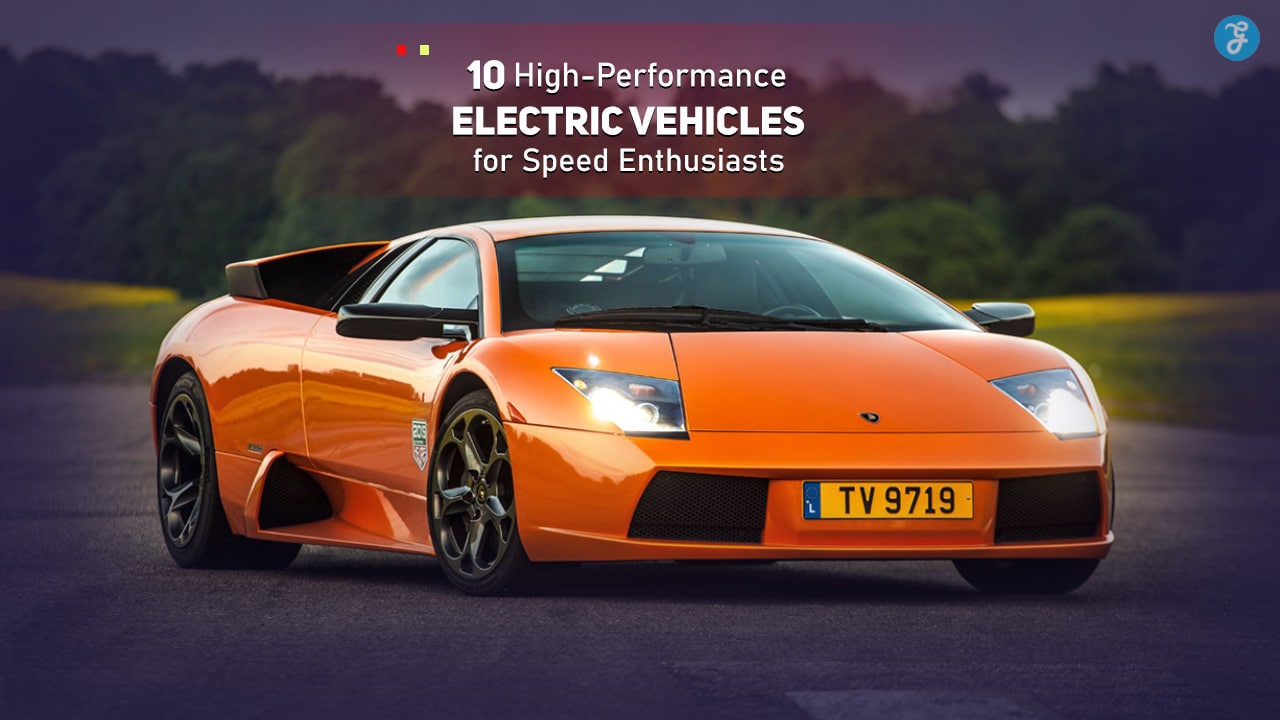 High-Performance Electric Vehicles for Speed Enthusiasts