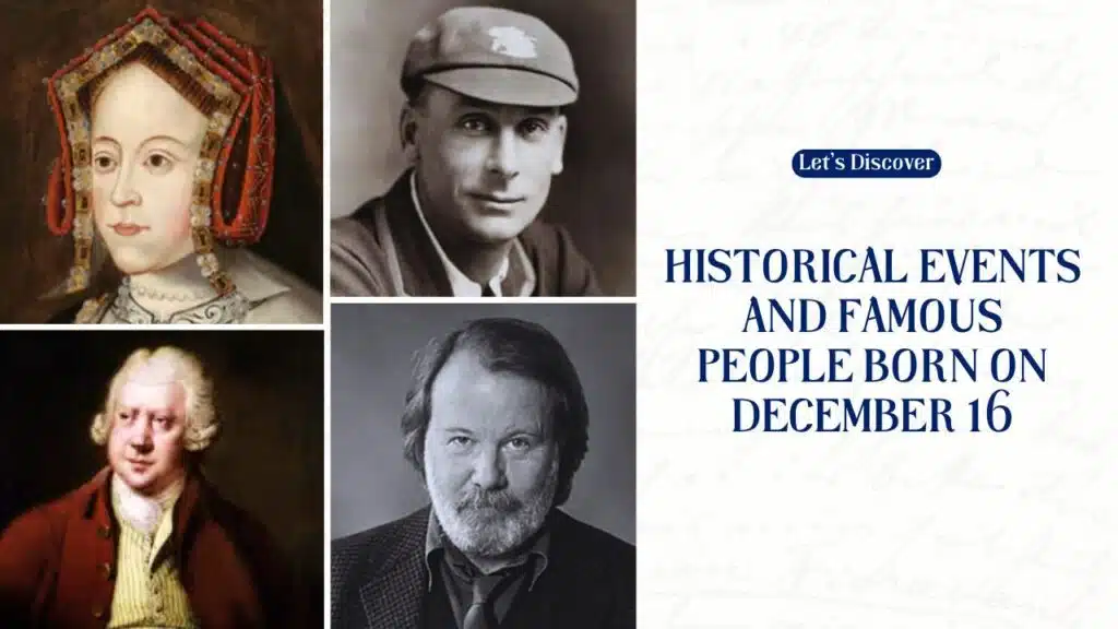 Historical Events and Famous People Born on December 16
