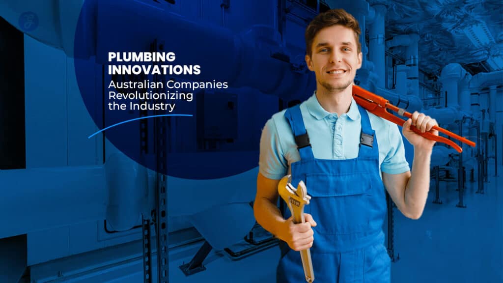 Plumbing innovations in Australia Companies
