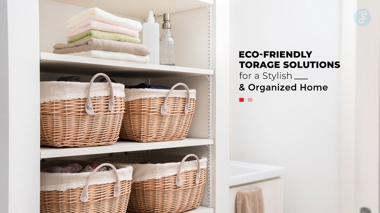 Eco-Friendly Storage Solutions