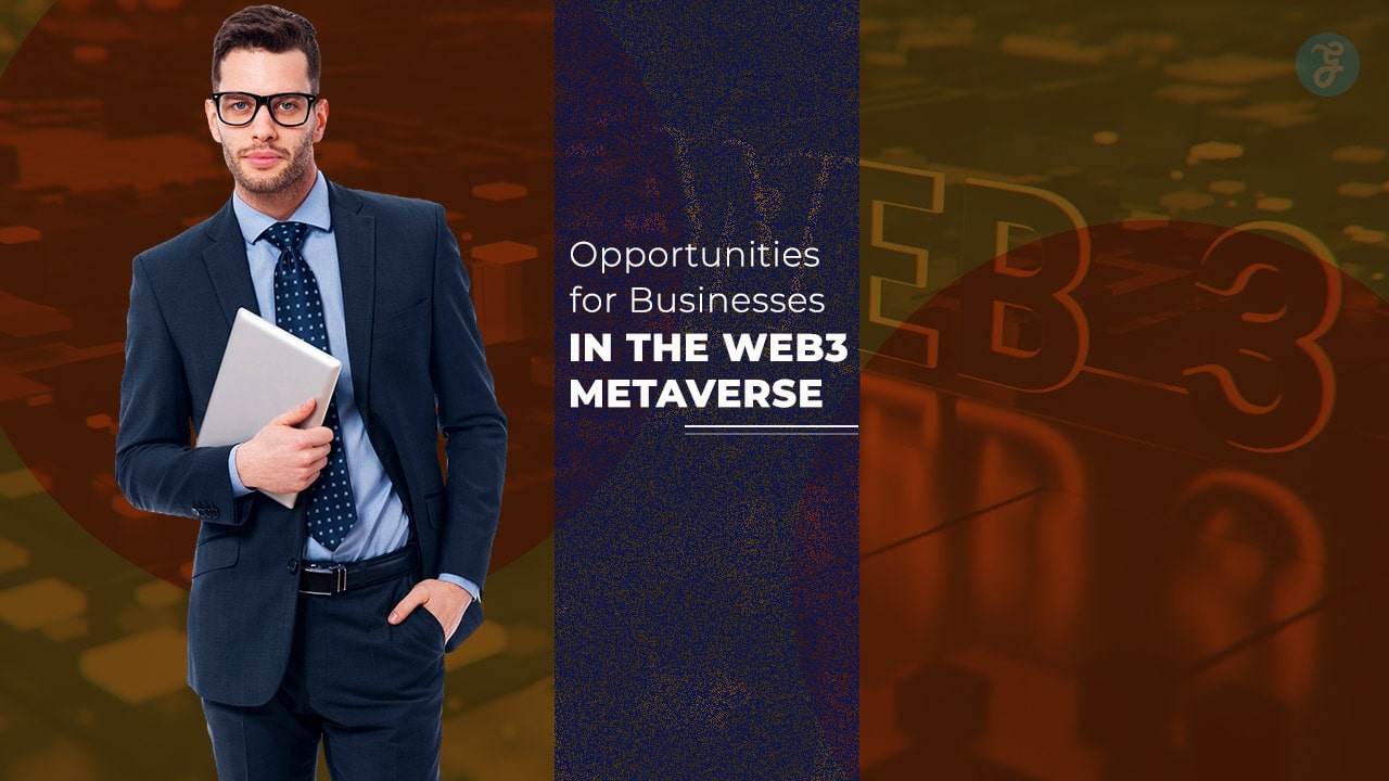 Opportunities for Businesses in the Web3 Metaverse