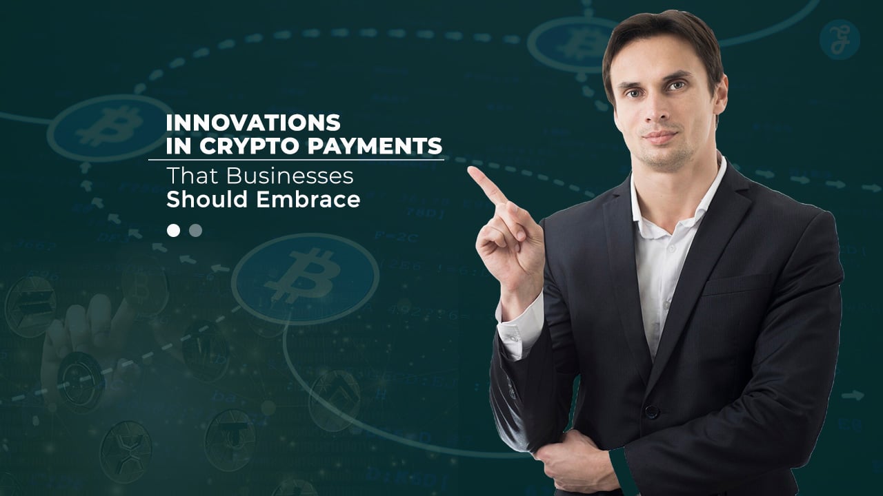 Innovations in Crypto Payments