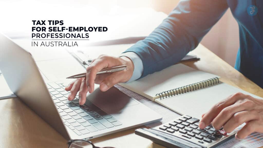 Tax Tips for Self-employed Professionals In Australia