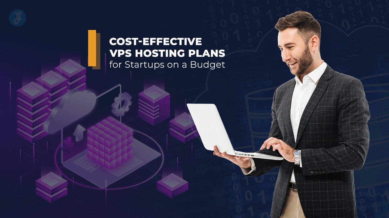 Cost-Effective VPS Hosting Plans for Startups