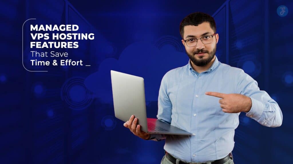 Managed VPS Hosting Features
