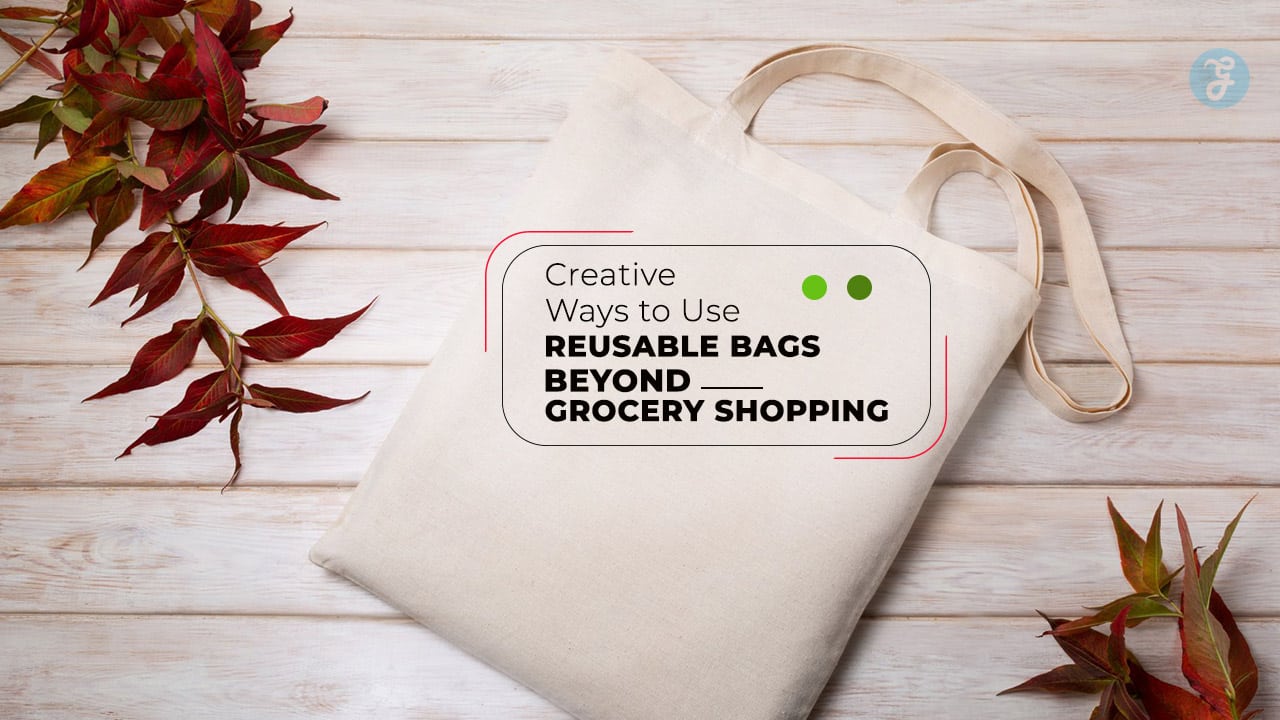 Creative Ways to Use Reusable Bags